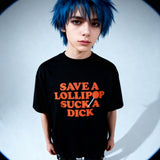 SAVE A LOLLIPOP SUCK A D*CK T-SHIRT