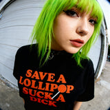 SAVE A LOLLIPOP SUCK A D*CK T-SHIRT